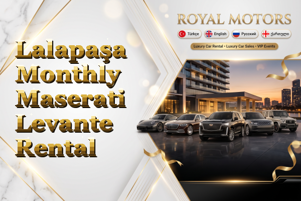 Lalapaşa Monthly Maserati Levante Rental