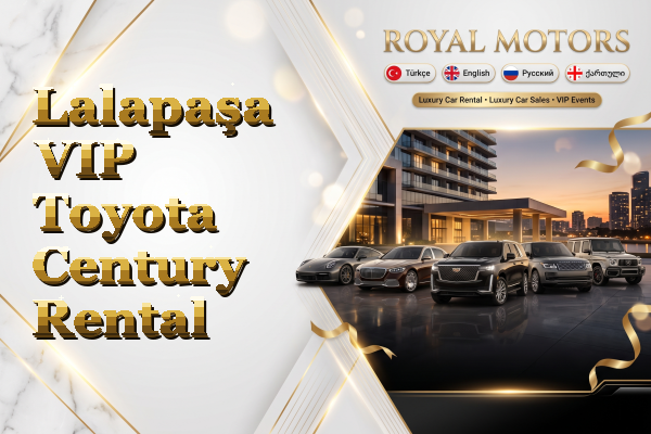 Lalapaşa VIP Toyota Century Rental
