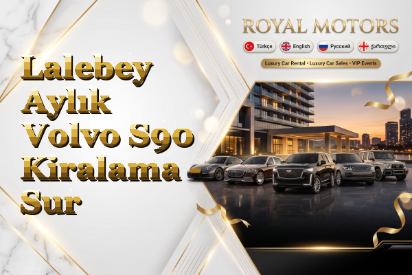 Lalebey Aylık Volvo S90 Kiralama - Sur