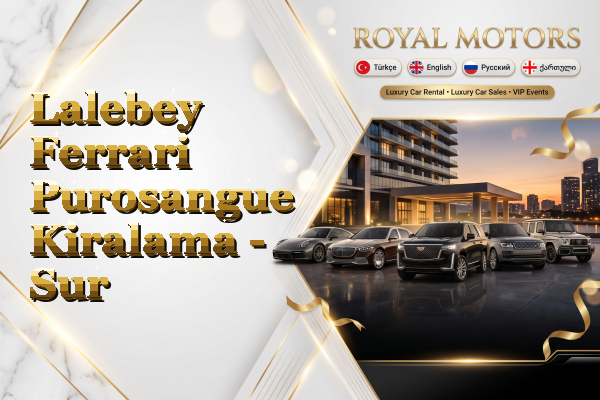 Lalebey Ferrari Purosangue Kiralama - Sur