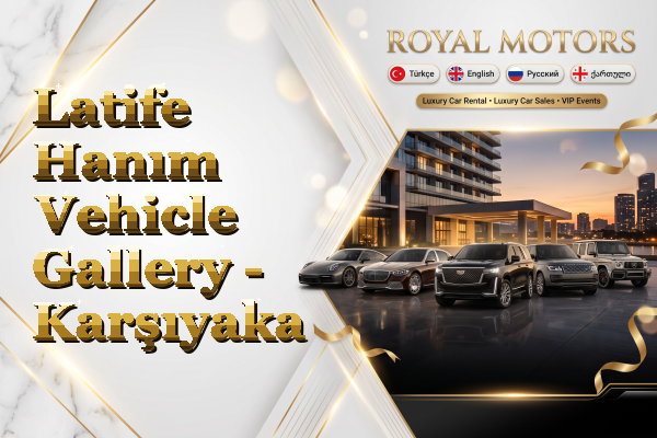 Latife Hanım Vehicle Gallery - Karşıyaka