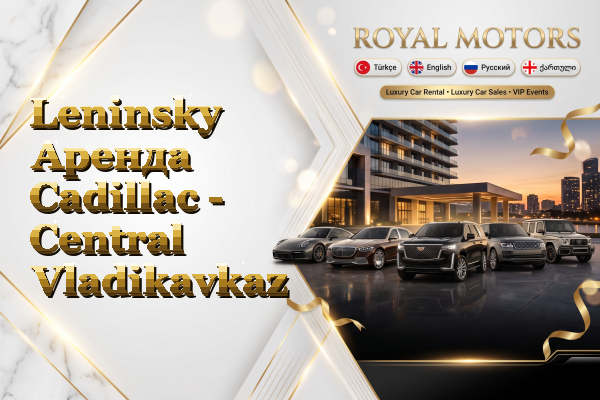 Leninsky Аренда Cadillac - Central Vladikavkaz
