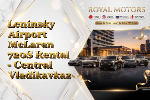 Leninsky Airport McLaren 720S Rental - Central Vladikavkaz