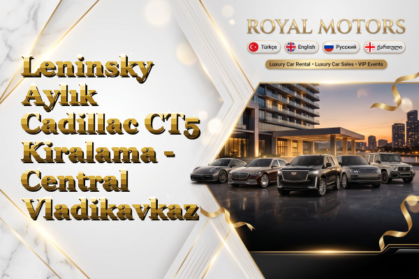 Leninsky Aylık Cadillac CT5 Kiralama - Central Vladikavkaz
