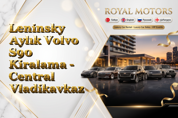 Leninsky Aylık Volvo S90 Kiralama - Central Vladikavkaz