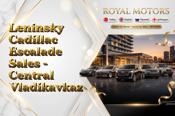 Leninsky Cadillac Escalade Sales - Central Vladikavkaz