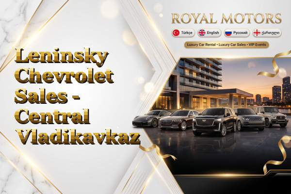 Leninsky Chevrolet Sales - Central Vladikavkaz