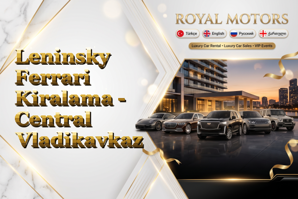 Leninsky Ferrari Kiralama - Central Vladikavkaz