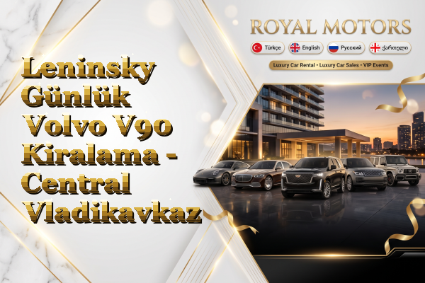 Leninsky Günlük Volvo V90 Kiralama - Central Vladikavkaz