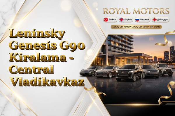 Leninsky Genesis G90 Kiralama - Central Vladikavkaz