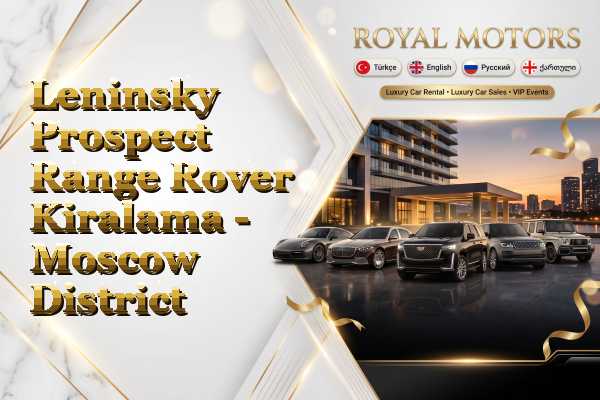 Leninsky Prospect Range Rover Kiralama - Moscow District