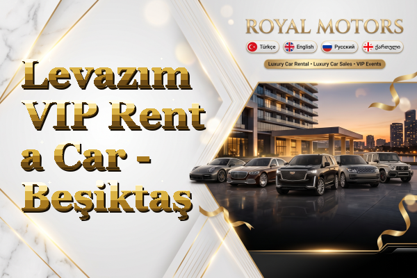 Levazım VIP Rent a Car - Beşiktaş