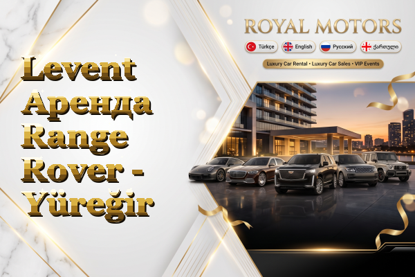 Levent Аренда Range Rover - Yüreğir