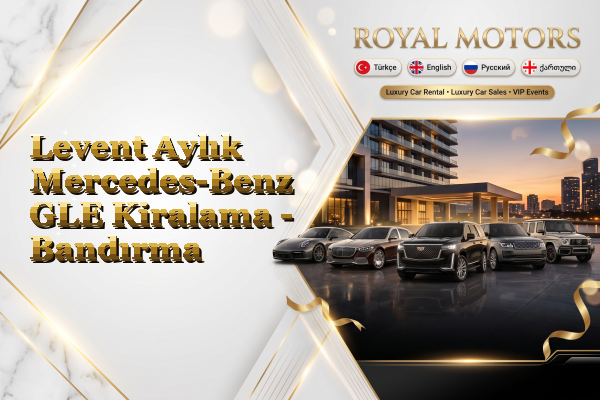 Levent Aylık Mercedes-Benz GLE Kiralama - Bandırma