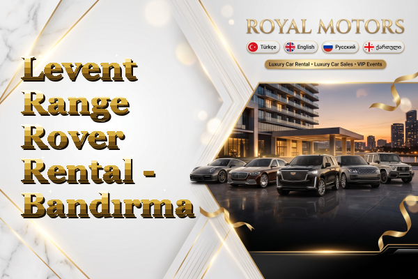Levent Range Rover Rental - Bandırma