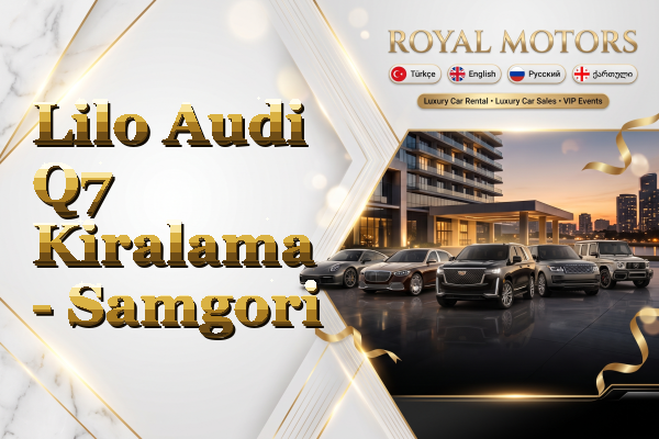 Lilo Audi Q7 Kiralama - Samgori