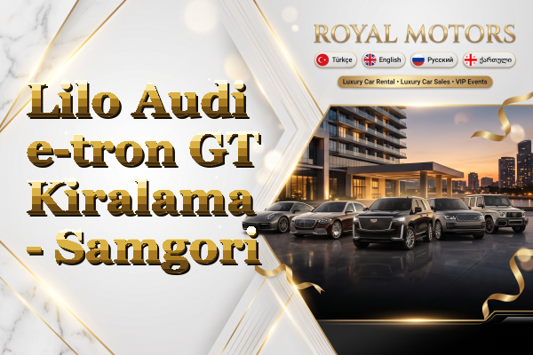 Lilo Audi e-tron GT Kiralama - Samgori