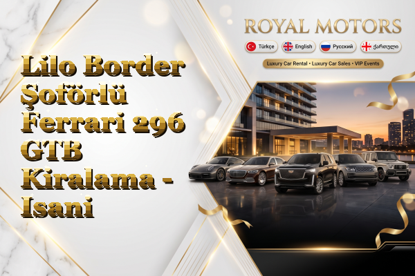 Lilo Border Şoförlü Ferrari 296 GTB Kiralama - Isani