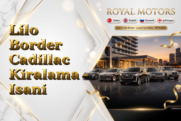 Lilo Border Cadillac Kiralama - Isani