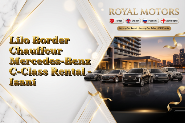 Lilo Border Chauffeur Mercedes-Benz C-Class Rental - Isani