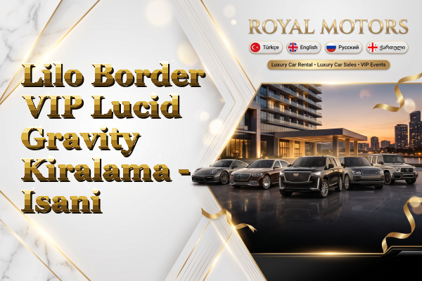 Lilo Border VIP Lucid Gravity Kiralama - Isani
