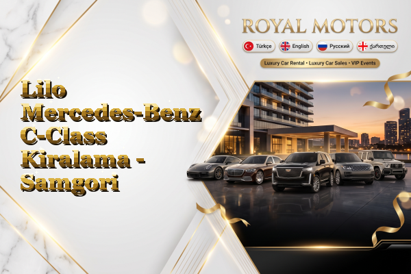 Lilo Mercedes-Benz C-Class Kiralama - Samgori