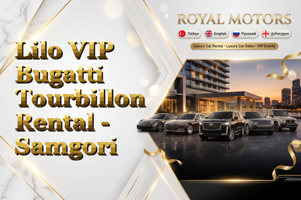 Lilo VIP Bugatti Tourbillon Rental - Samgori
