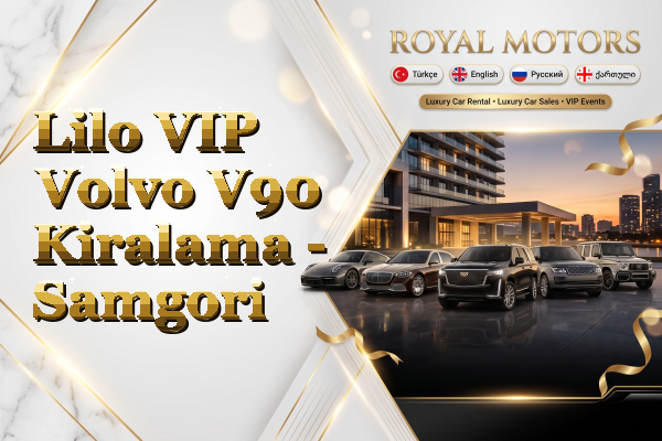 Lilo VIP Volvo V90 Kiralama - Samgori