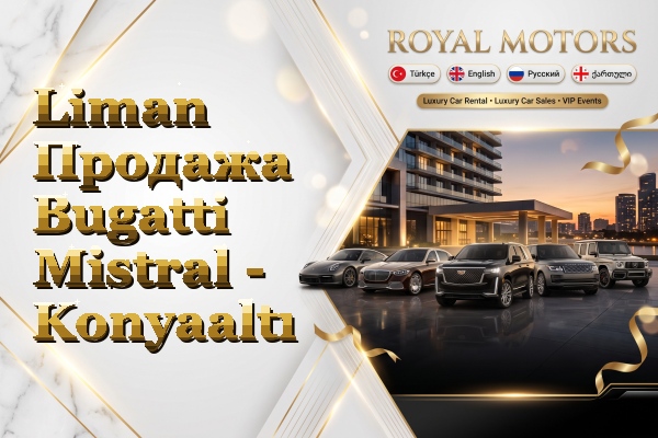 Liman Продажа Bugatti Mistral - Konyaaltı