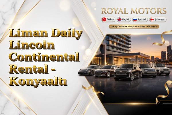 Liman Daily Lincoln Continental Rental - Konyaaltı