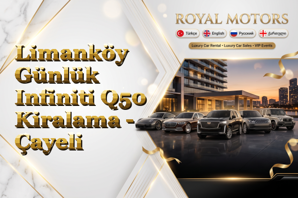 Limanköy Günlük Infiniti Q50 Kiralama - Çayeli