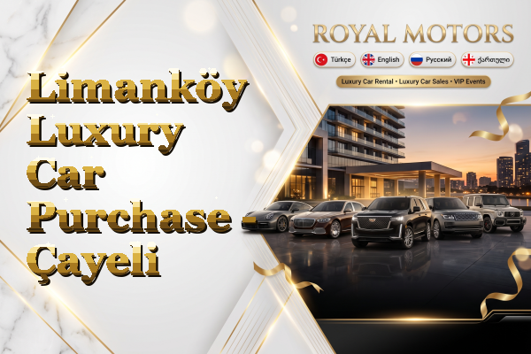 Limanköy Luxury Car Purchase - Çayeli