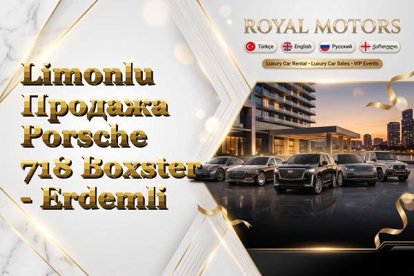 Limonlu Продажа Porsche 718 Boxster - Erdemli
