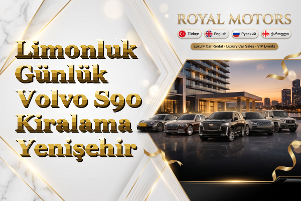 Limonluk Günlük Volvo S90 Kiralama - Yenişehir