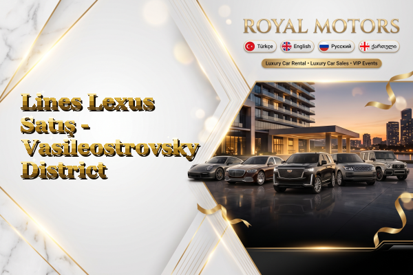 Lines Lexus Satış - Vasileostrovsky District