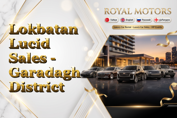 Lokbatan Lucid Sales - Garadagh District