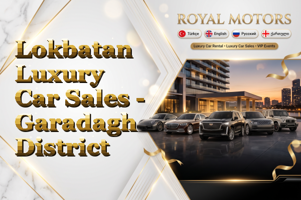 Lokbatan Luxury Car Sales - Garadagh District