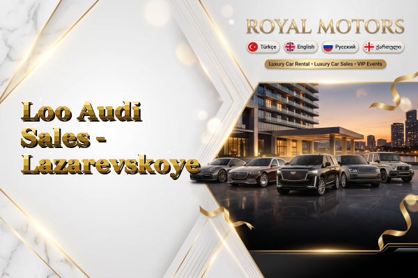 Loo Audi Sales - Lazarevskoye
