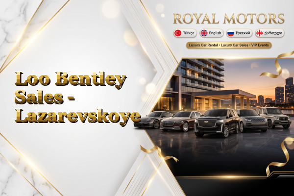 Loo Bentley Sales - Lazarevskoye