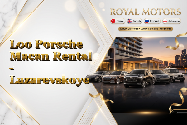 Loo Porsche Macan Rental - Lazarevskoye