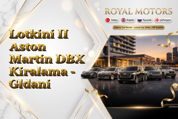 Lotkini II Aston Martin DBX Kiralama - Gldani