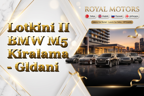 Lotkini II BMW M5 Kiralama - Gldani