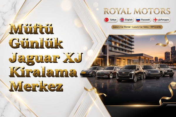 Müftü Günlük Jaguar XJ Kiralama - Merkez