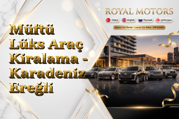 Müftü Lüks Araç Kiralama - Karadeniz Ereğli