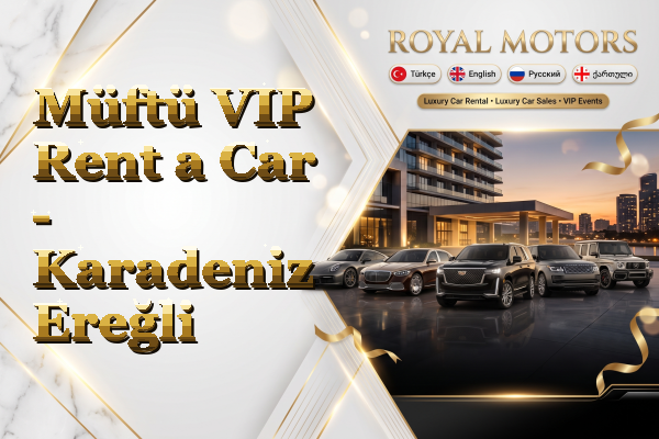 Müftü VIP Rent a Car - Karadeniz Ereğli