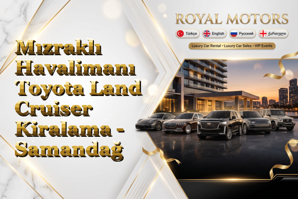 Mızraklı Havalimanı Toyota Land Cruiser Kiralama - Samandağ