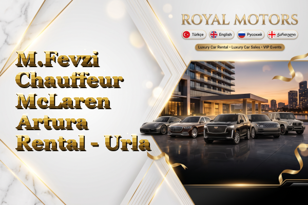 M.Fevzi Chauffeur McLaren Artura Rental - Urla