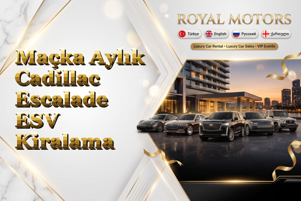 Maçka Aylık Cadillac Escalade ESV Kiralama