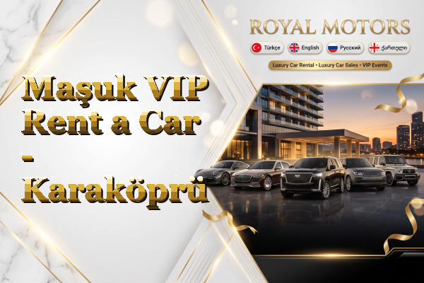 Maşuk VIP Rent a Car - Karaköprü