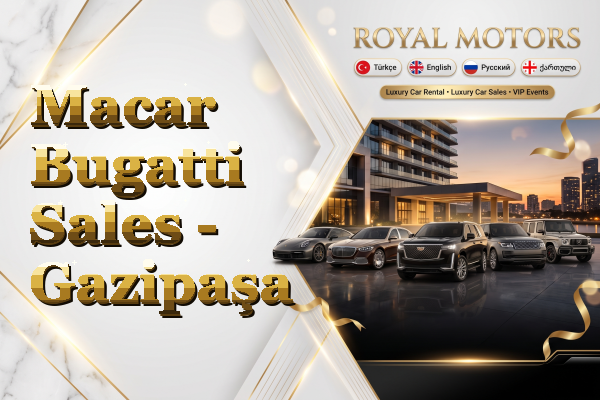 Macar Bugatti Sales - Gazipaşa